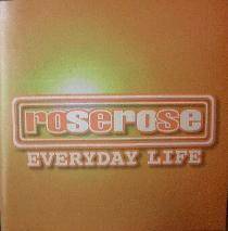 Rose Rose : Everyday Life